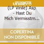 (LP Vinile) Asp - Hast Du Mich Vermisstm (Lim. 12Inch Picture Vinyl) vinile