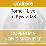 Rome - Live In Kyiv 2023 cd