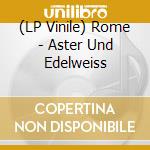 (LP Vinile) Rome - Aster Und Edelweiss vinile