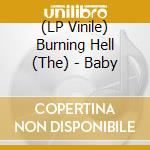 (LP Vinile) Burning Hell (The) - Baby vinile
