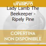 Lady Lamb The Beekeeper - Ripely Pine