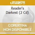 Reader's Darkest (2 Cd) cd