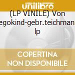 (LP VINILE) Von duesz-egokind-gebr.teichmann-mora lp cd