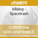Villalog - Spacetrash