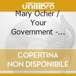 Mary Ocher / Your Government - Mary Ocher + Your Government cd musicale di Mary / your g Ocher
