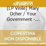 (LP Vinile) Mary Ocher / Your Government - Mary Ocher + Your Government