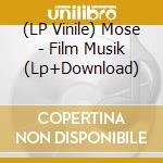 (LP Vinile) Mose - Film Musik (Lp+Download) vinile