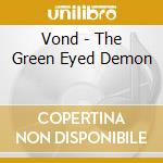 Vond - The Green Eyed Demon cd