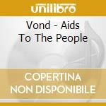 Vond - Aids To The People cd musicale di Vond