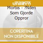 Mortiis - ?Nden Som Gjorde Oppror cd