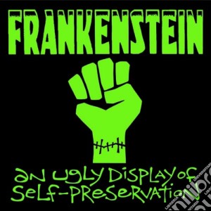 Frankenstein - An Ugly Display Of Self Preser cd musicale di Frankenstein