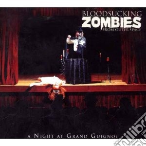 Bloodsucking Zombies - Night At Grand Guignol cd musicale di Zombies Bloodsucking