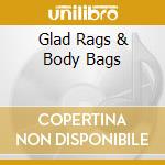 Glad Rags & Body Bags cd