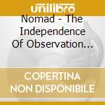 Nomad - The Independence Of Observation Choice cd