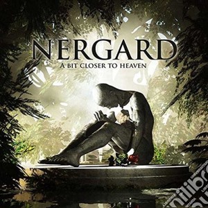 Nergard - A Bit Closer To Heaven cd musicale di Nergard