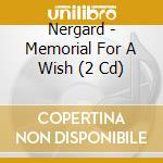 Nergard - Memorial For A Wish (2 Cd)