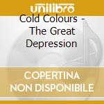 Cold Colours - The Great Depression cd
