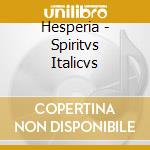 Hesperia - Spiritvs Italicvs cd musicale di Hesperia