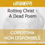 Rotting Christ - A Dead Poem cd