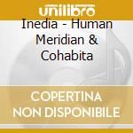 Inedia - Human Meridian & Cohabita cd
