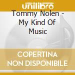 Tommy Nolen - My Kind Of Music cd