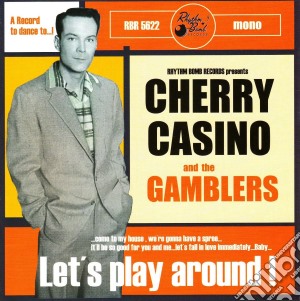 Cherry Casino & The Gamblers - Let S Play Around cd musicale di Cherry casino & the