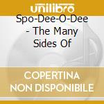 Spo-Dee-O-Dee - The Many Sides Of cd