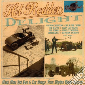 Hot Rodders Delight / Various cd musicale di Artisti Vari