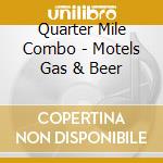 Quarter Mile Combo - Motels Gas & Beer cd