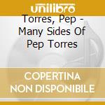 Torres, Pep - Many Sides Of Pep Torres cd