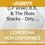 (LP Vinile) B.B. & The Blues Shacks - Dirty Thirty vinile