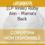 (LP Vinile) Ruby Ann - Mama's Back vinile