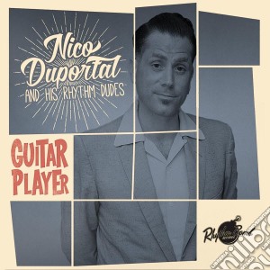 Nico Duportal & His Rhythm Dudes - Guitar Player cd musicale di Nico Duportal & His Rhythm Dudes