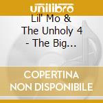 Lil' Mo & The Unholy 4 - The Big Payoff! cd