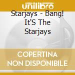 Starjays - Bang! It'S The Starjays cd