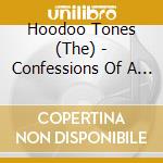 Hoodoo Tones (The) - Confessions Of A Loner cd
