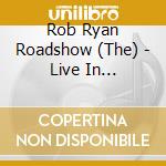 Rob Ryan Roadshow (The) - Live In Montreaux cd