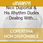 Nico Duportal & His Rhythm Dudes - Dealing With My Blues cd musicale di Nico Duportal & His Rhythm Dudes