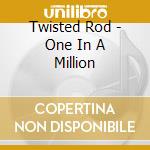 Twisted Rod - One In A Million cd