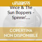 Vince & The Sun Boppers - Spinnin' Around