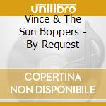 Vince & The Sun Boppers - By Request cd
