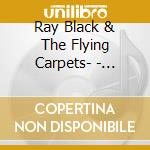 Ray Black & The Flying Carpets- - Better Way To Move cd musicale di Ray Black & The Flying Carpets