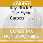 Ray Black & The Flying Carpets- - Better Way To Move cd