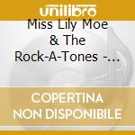 Miss Lily Moe & The Rock-A-Tones - The Wine Is Fine cd