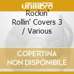 Rockin' Rollin' Covers 3 / Various cd