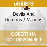 Hillbilly Devils And Demons / Various cd