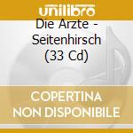 Die Arzte - Seitenhirsch (33 Cd) cd