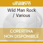 Wild Man Rock / Various cd