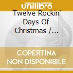 Twelve Rockin' Days Of Christmas / Various cd