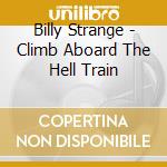 Billy Strange - Climb Aboard The Hell Train cd musicale